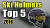 Best 5 Ski Helmets 2018