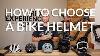 How To Choose A Bike Helmet